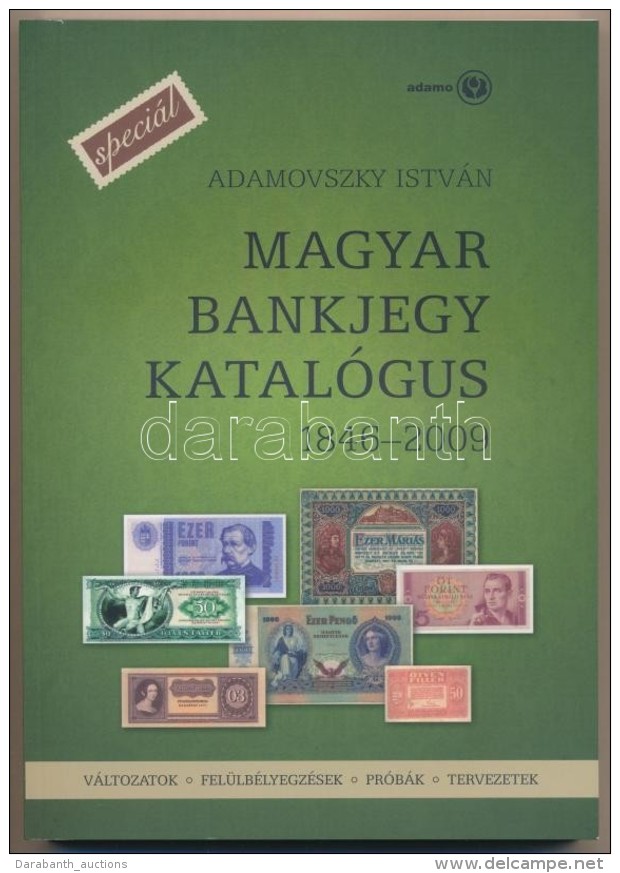 Adamovszky Istv&aacute;n: Magyar Bankjegy Katal&oacute;gus SPECI&Aacute;L - V&aacute;ltozatok,... - Sin Clasificación