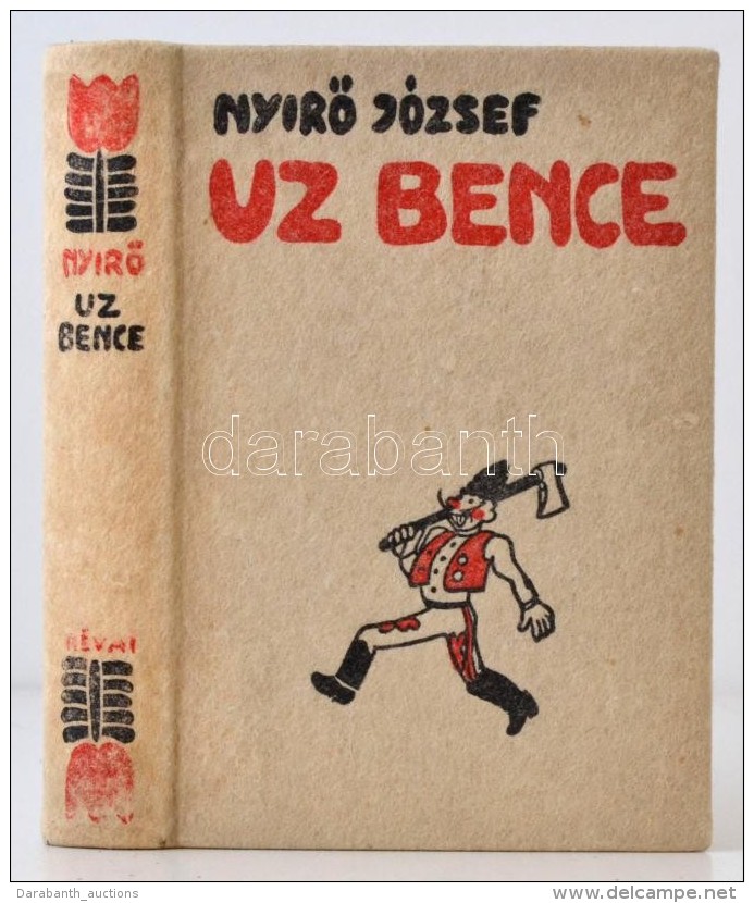 NyirÅ‘ J&oacute;zsef: Uz Bence. Budapest, 1936, R&eacute;vai KIad&aacute;s. Kiad&oacute;i Halinak&ouml;t&eacute;s,... - Altri & Non Classificati