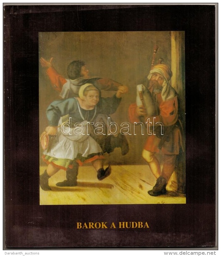 Barok A Hudba. Pozsony, 1992, Slovensk&aacute; N&aacute;rodn&aacute; Gal&eacute;ria. Kiad&oacute;i... - Other & Unclassified