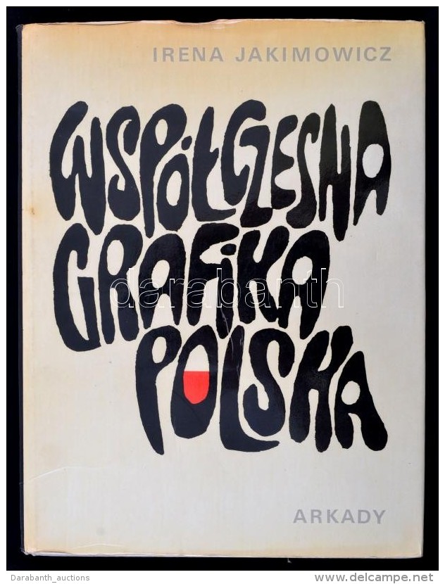 Jakimowicz, Irena: Wsp&oacute;Å‚czesna Grafika Polska. Vars&oacute;, 1975, Arkady.... - Other & Unclassified