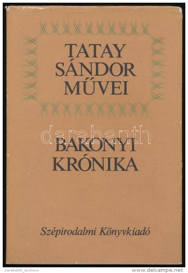 Tatay S&aacute;ndor: Bakonyi Kr&oacute;nika. Bp., 1985, Sz&eacute;pirodalmi K&ouml;nyvkiad&oacute;. Kiad&oacute;i... - Otros & Sin Clasificación