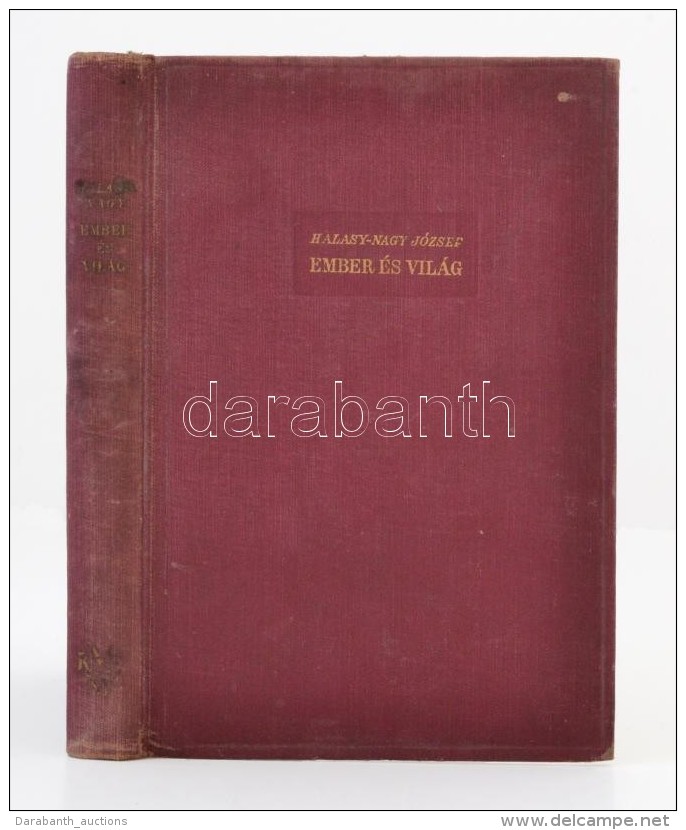 Halassy-Nagy J&oacute;zsef: Ember &eacute;s Vil&aacute;g. Budapest, &eacute;.n., Kir&aacute;lyi Magyar Egyetemi... - Otros & Sin Clasificación