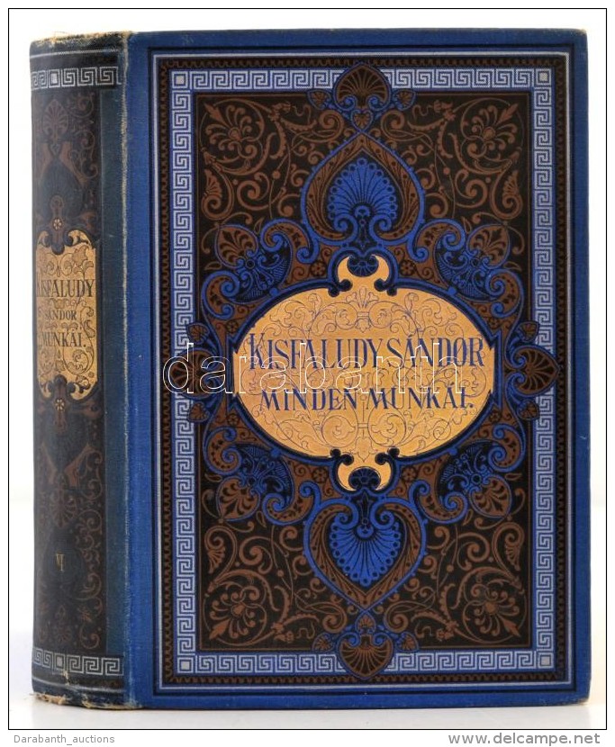 Kisfaludy S&aacute;ndor Minden Munk&aacute;i VI. K&ouml;tet Budapest, 1892, Franklin-T&aacute;rsulat. Negyedik... - Otros & Sin Clasificación