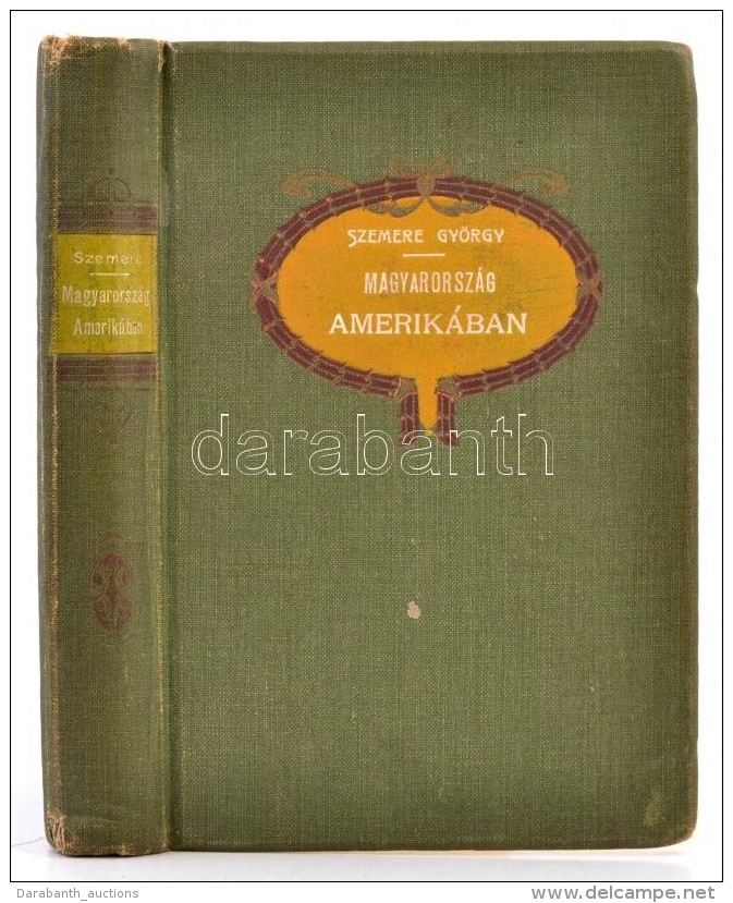 Szemere Gy&ouml;rgy: Magyarorsz&aacute;g Amerik&aacute;ban. Humoros Reg&eacute;ny. A K&eacute;peket Rajzolta... - Other & Unclassified