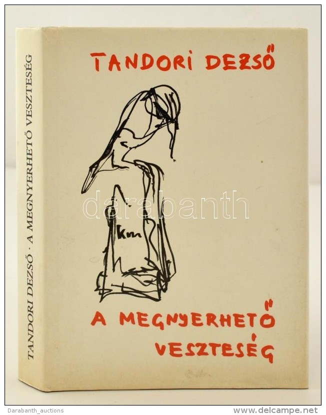 Tandori DezsÅ‘: A MegnyerhetÅ‘ Vesztes&eacute;g. Bp., 1988, MagvetÅ‘. Kiad&oacute;i... - Otros & Sin Clasificación