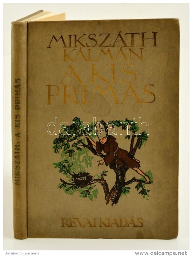 Miksz&aacute;th K&aacute;lm&aacute;n: A Kis Pr&iacute;m&aacute;s. T&ouml;rt&eacute;neti Elbesz&eacute;l&eacute;s Az... - Altri & Non Classificati