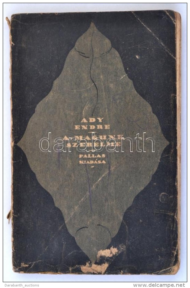 Ady Endre: A Magunk Szerelme. Bp., 1919, Pallas Irodalmi &eacute;s Nyomdai Rt.,120+2 P. M&aacute;sodik... - Otros & Sin Clasificación