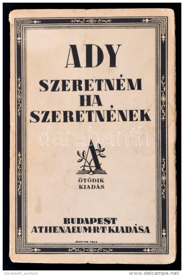 Ady Endre: Szeretn&eacute;m, Ha Szeretn&eacute;nek. Bp., &eacute;.n., Athenaeum Rt. Kiad&oacute;i... - Otros & Sin Clasificación