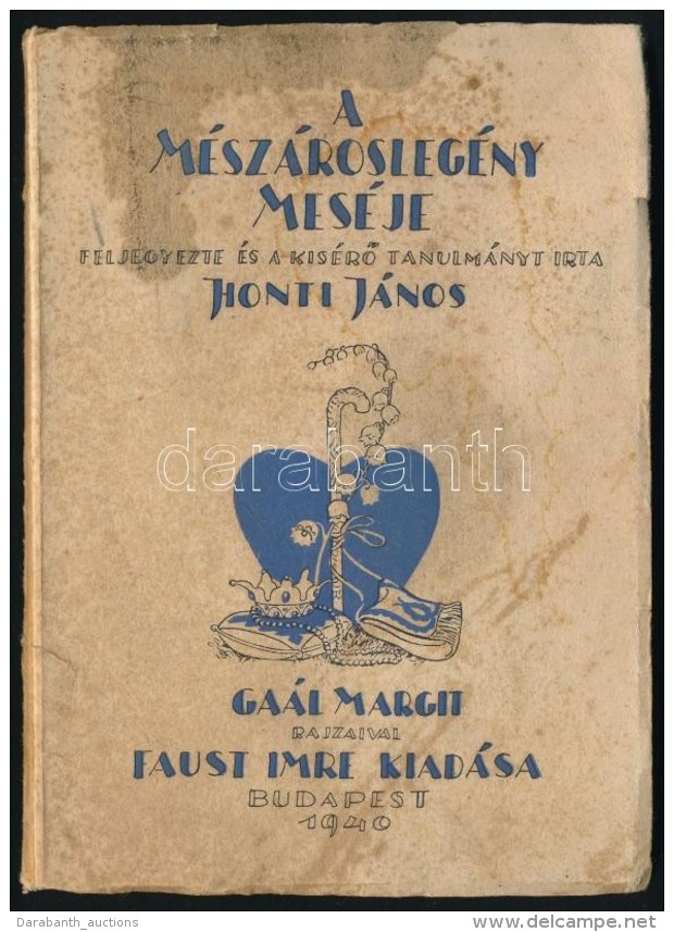 Honti J&aacute;nos: A M&eacute;sz&aacute;rosleg&eacute;ny Mes&eacute;je. Ga&aacute;l Margit Rajzaival. Bp., 1940,... - Altri & Non Classificati