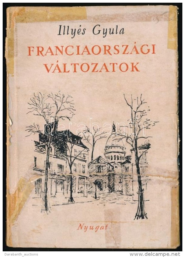 Illy&eacute;s Gyula: Franciaorsz&aacute;gi V&aacute;ltozatok. Bp., 1947, Nyugat. Kiad&oacute;i... - Other & Unclassified
