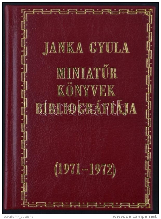 Janka Gyula: MiniatÅ±r K&ouml;nyvek Bibliogr&aacute;fi&aacute;ja 1971-1972. Bp., 1973, MÅ±szaki... - Unclassified