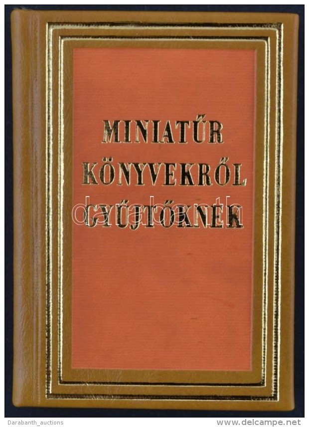 Janka Gyula: MiniatÅ±r K&ouml;nyvekrÅ‘l GyÅ±jtÅ‘knek. Bp., 1973. Kiad&oacute;i Aranyozott MÅ±bÅ‘r... - Unclassified