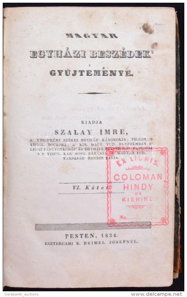 Szalay Imre: Magyar Egyh&aacute;zi Besz&eacute;dek' GyÅ±jtem&eacute;nye VI. Pest, 1843, Esztergami K. Beidel... - Unclassified