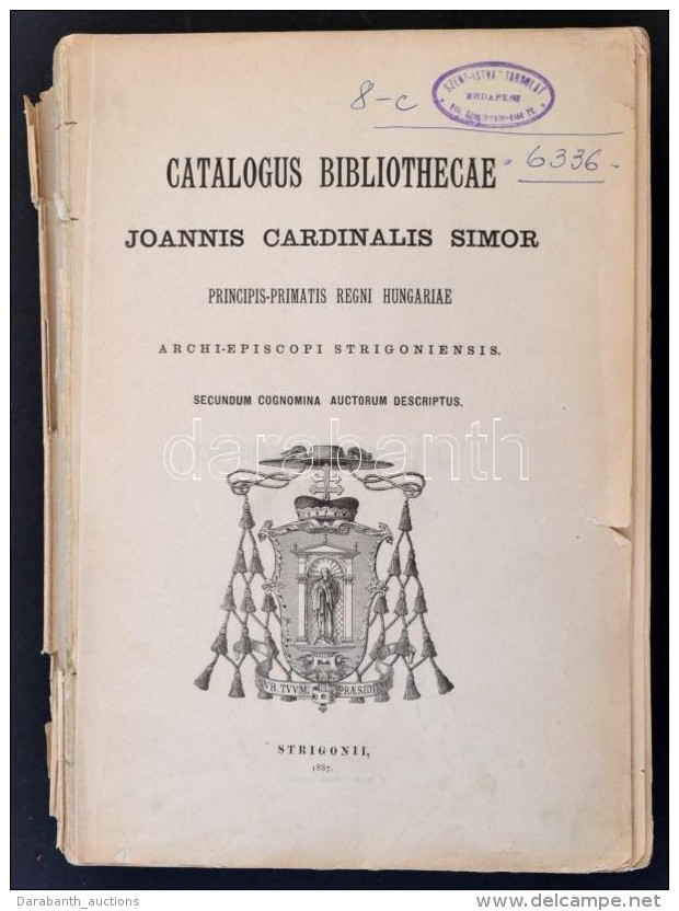 Catalogus Bibliothecae Joannis Cardinalis Simor. Principis-primatis Regni Hungariae Archi-episcopi Strigoniensis.... - Non Classés