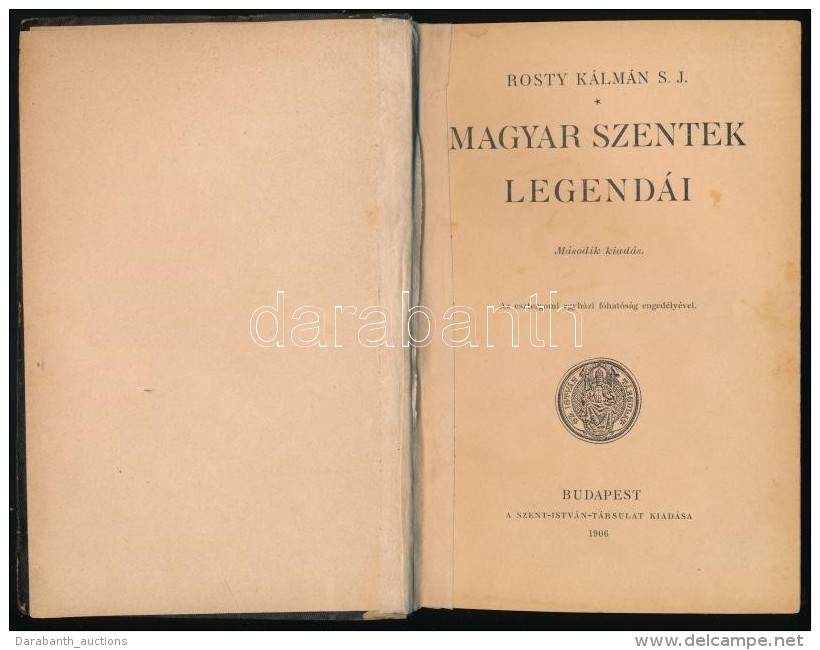 Rosty K&aacute;lm&aacute;n: Magyar Szentek Legend&aacute;i. Bp., 1906, Szent Istv&aacute;n-T&aacute;rsulat.... - Sin Clasificación