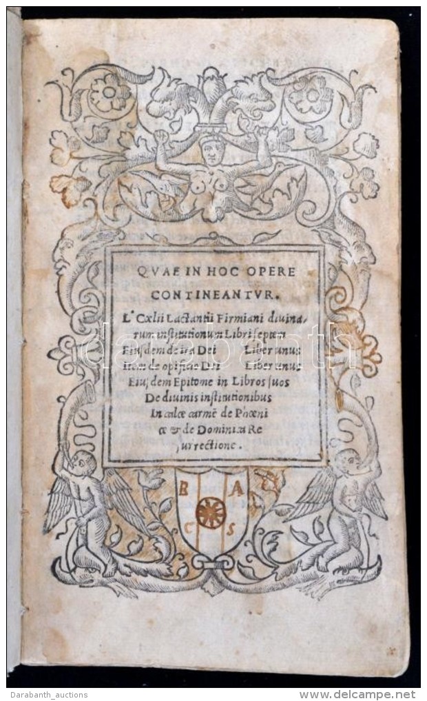 Lucius Coelius Firmianus Lactantius (kb. 250-325): Quae In Hoc Opere Contineantur. Divinarum Institutionum Libri... - Non Classificati