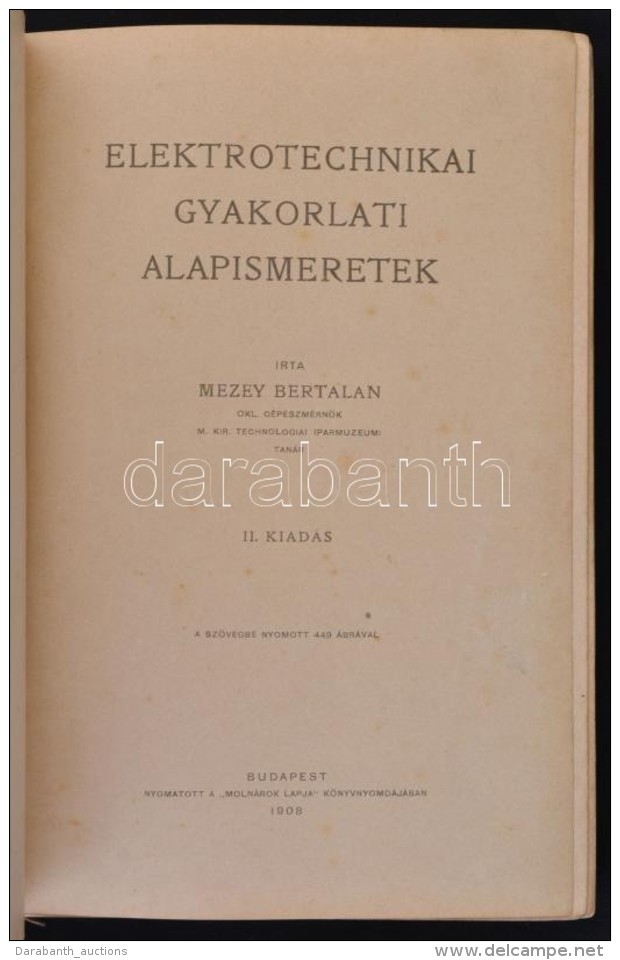 Mezey Bertalan: Elektrotechnikai Gyakorlati Alapismeretek. Bp., 1908, 'Moln&aacute;rok Lapja'. II. Kiad&aacute;s.... - Sin Clasificación