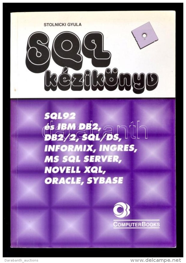 Stolnicki Gyula: SQL K&eacute;zik&ouml;nyv. Bp., 1995, ComputerBooks. M&aacute;sodik, &aacute;tdolgozott,... - Sin Clasificación