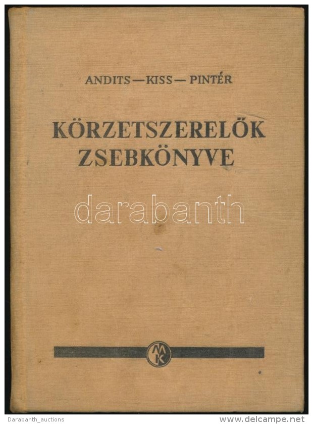 Andits K&aacute;roly, Kiss Elem&eacute;r, Pint&eacute;r S&aacute;ndor: K&ouml;rzetszerelÅ‘k Zsebk&ouml;nyve. Bp.,... - Unclassified