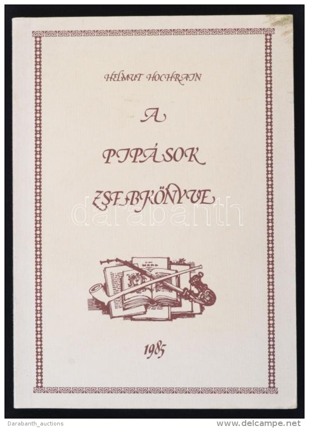 Hochrain, Helmut: A Pip&aacute;sok Zsebk&ouml;nyve. Bp., 1985, Pap&iacute;ripari V&aacute;llalat H&aacute;zi... - Non Classificati