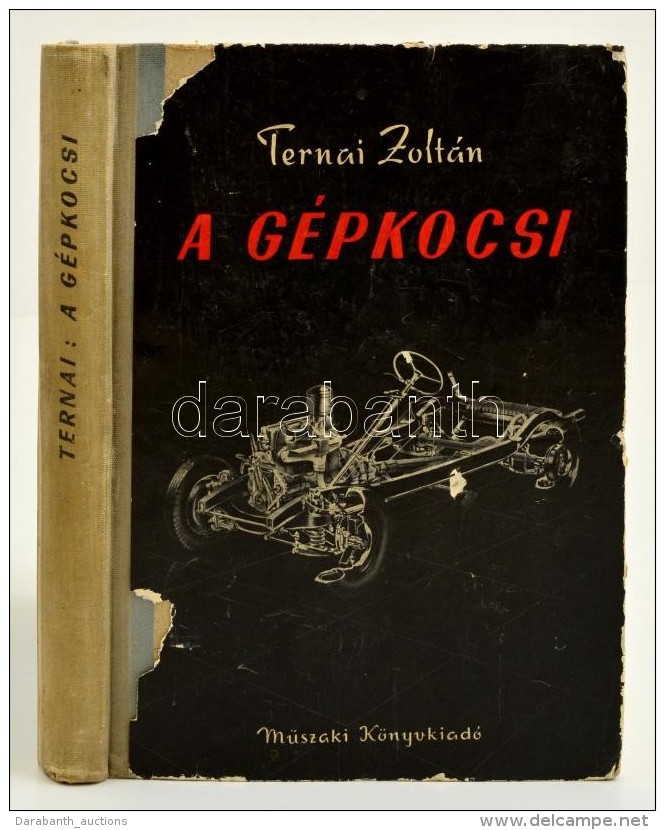 Ternai Zolt&aacute;n: A G&eacute;pkocsi. Bp., 1958, MÅ±szaki K&ouml;nyvkiad&oacute;. Hatodik, Teljesen... - Non Classificati