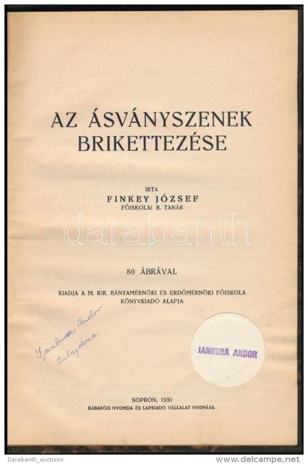 Finkey J&oacute;zsef: Az &aacute;sv&aacute;nyszenek Brikettez&eacute;se. Sopron, 1930, R&aacute;bak&ouml;zi Nyomda... - Sin Clasificación