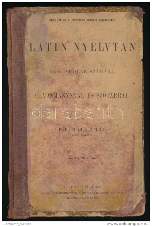 Pirchala Imre: Latin Nyelvtan Re&aacute;liskol&aacute;k Sz&aacute;m&aacute;ra. Olvasm&aacute;nnyal &eacute;s... - Non Classificati