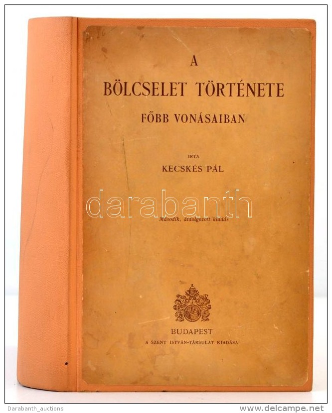 Kecsk&eacute;s P&aacute;l: A B&ouml;lcselet T&ouml;rt&eacute;nete FÅ‘bb Von&aacute;saiban. Bp., 1943, Szent... - Non Classificati