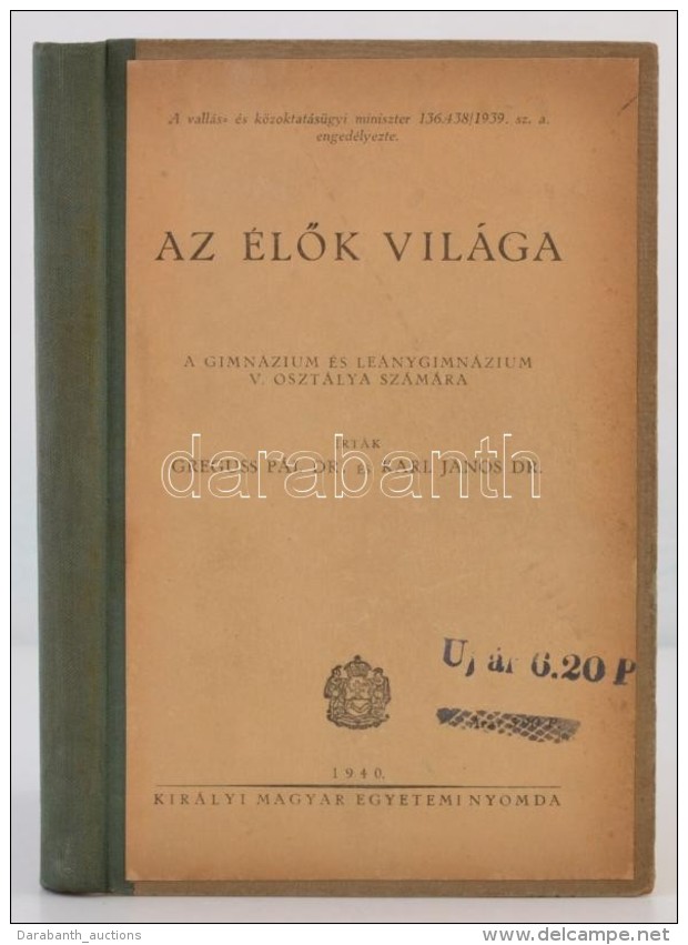 Dr. Greguss P&aacute;l, Dr. Karl J&aacute;nos: Az &eacute;lÅ‘k Vil&aacute;ga. A Gimn&aacute;zium &eacute;s... - Sin Clasificación