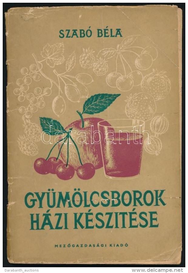 Szab&oacute; B&eacute;la: Gy&uuml;m&ouml;lcsborok H&aacute;zi K&eacute;sz&iacute;t&eacute;se. Bp., 1956.... - Ohne Zuordnung