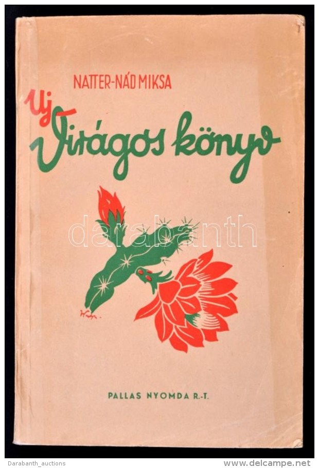 Natter-N&aacute;d Miksa: Uj Vir&aacute;gos K&ouml;nyv. Kerti &eacute;s Szobai N&ouml;v&eacute;nyeink... - Sin Clasificación