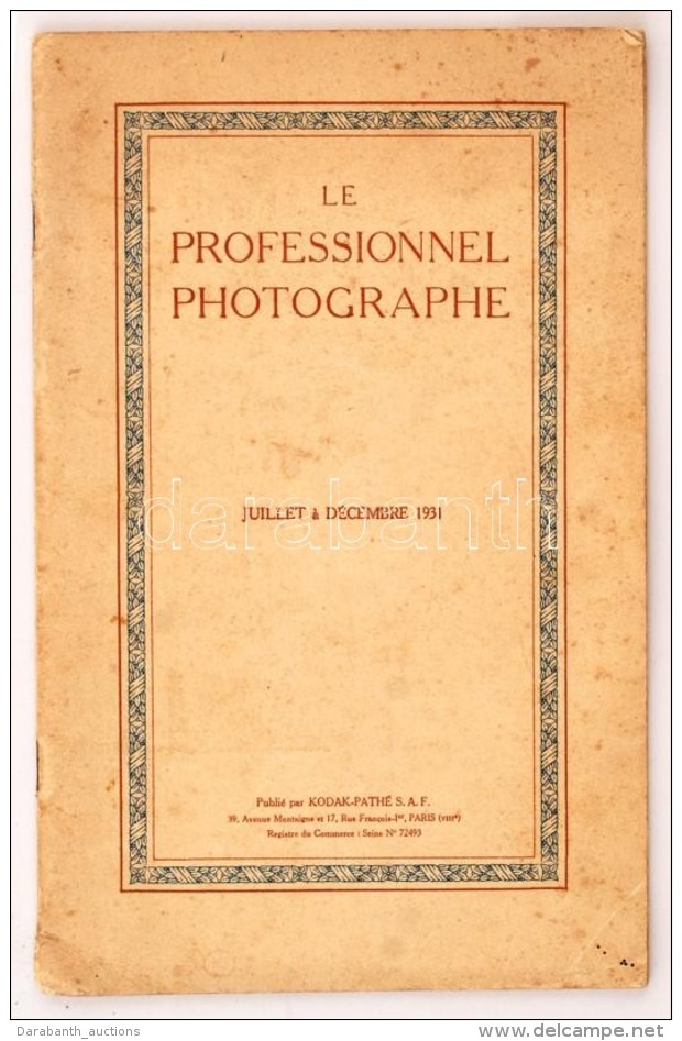 Le Professionnel Photographie. Juillet A D&eacute;cembre 1931. P&aacute;rizs, Kodak-Path&eacute;. &Eacute;rdekes,... - Unclassified