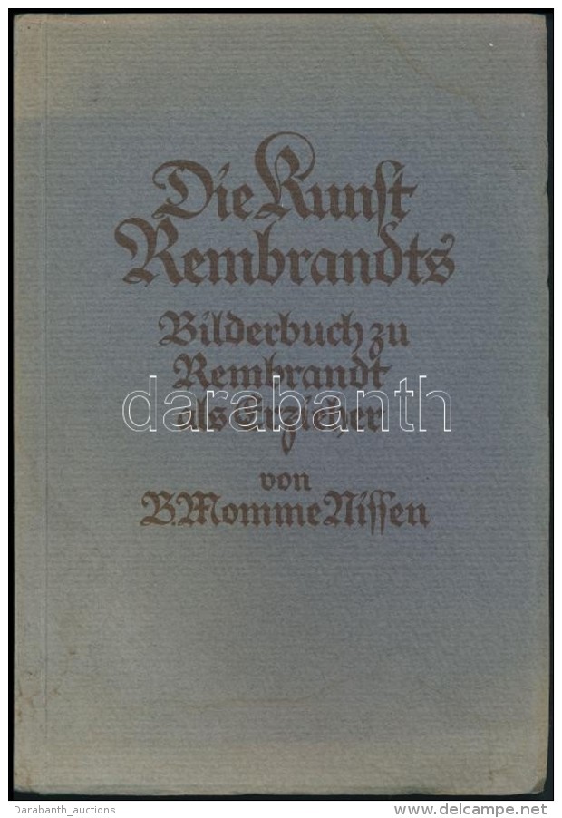 B. Momme Nissen: Die Kunst Rembrandt. Bilderbuch Zu Rembrand Als Erzieher. M&uuml;nchen,&eacute;.n. , Josef... - Sin Clasificación