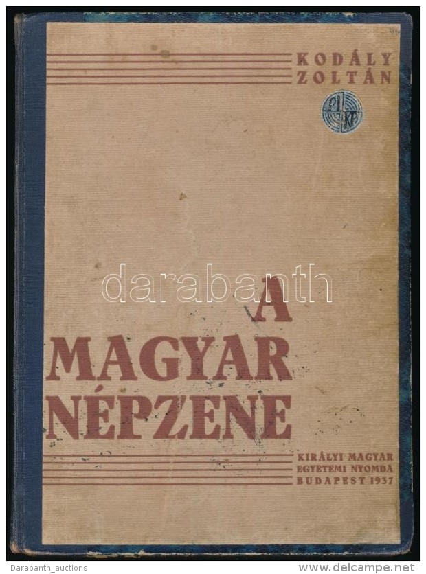 Kod&aacute;ly, Zolt&aacute;n: A Magyar N&eacute;pzene. Bp., 1937, Kir. Magy. Egyetemi Nyomda. ElsÅ‘ Kiad&aacute;s.... - Sin Clasificación