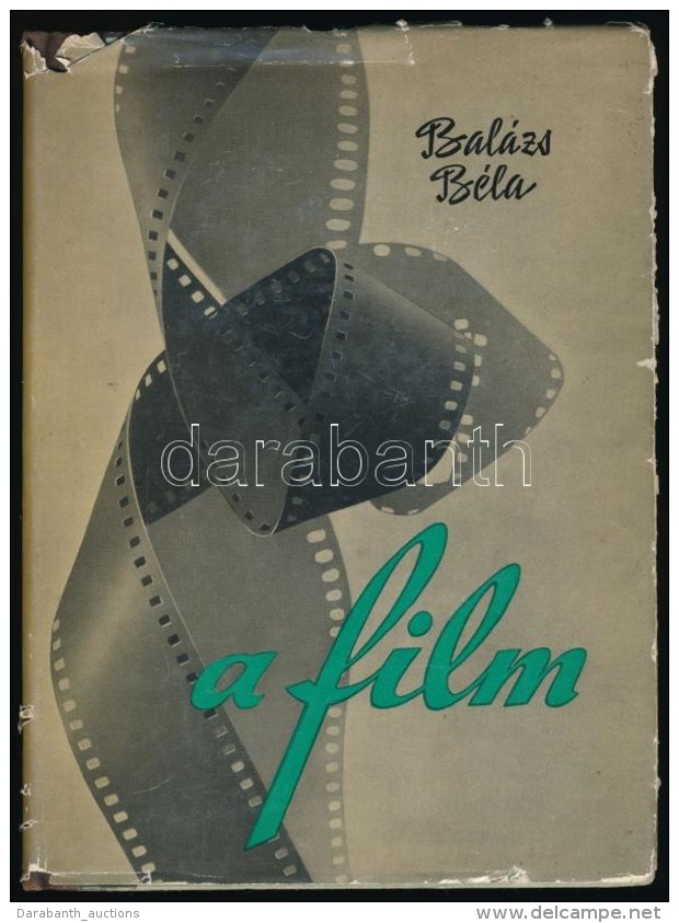 Bal&aacute;zs B&eacute;la: A Film. Bp., 1961, Gondolat. Kiad&oacute;i F&eacute;lv&aacute;szon-k&ouml;t&eacute;s,... - Sin Clasificación