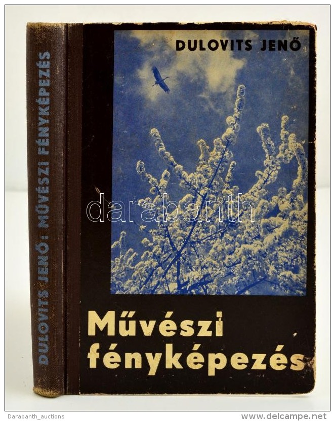 Dulovits JenÅ‘: MÅ±v&eacute;szeti F&eacute;nyk&eacute;pez&eacute;s. A SzerzÅ‘ 200 F&eacute;nyk&eacute;p&eacute;vel... - Sin Clasificación