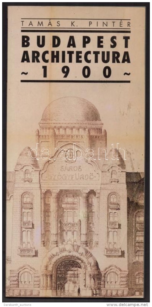 K. Pint&eacute;r Tam&aacute;s: Budapest Architectura 1900. Bp.,1990, Interart Studio. M&aacute;sodik,... - Sin Clasificación