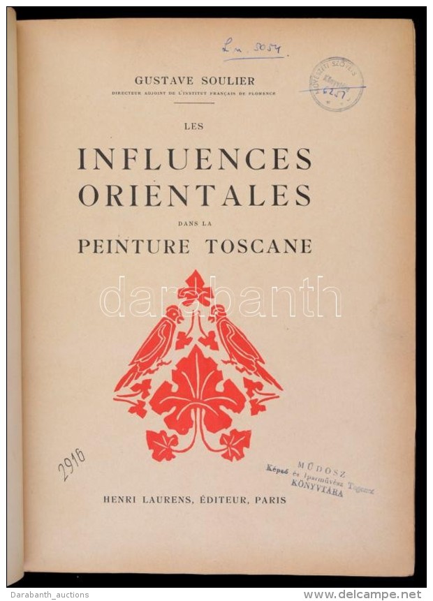 Gustave Soulier: Les Influences Orientales Dans La Peinture Toscane. Paris, 1924, Henri Laurens, 441 P.+48 T.... - Sin Clasificación