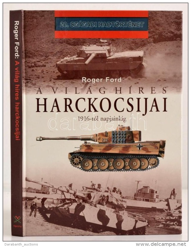 Roger Ford: A Vil&aacute;g H&iacute;res Harckocsijai 1916-t&oacute;l Napjainkig. Ford&iacute;totta Halmai... - Unclassified