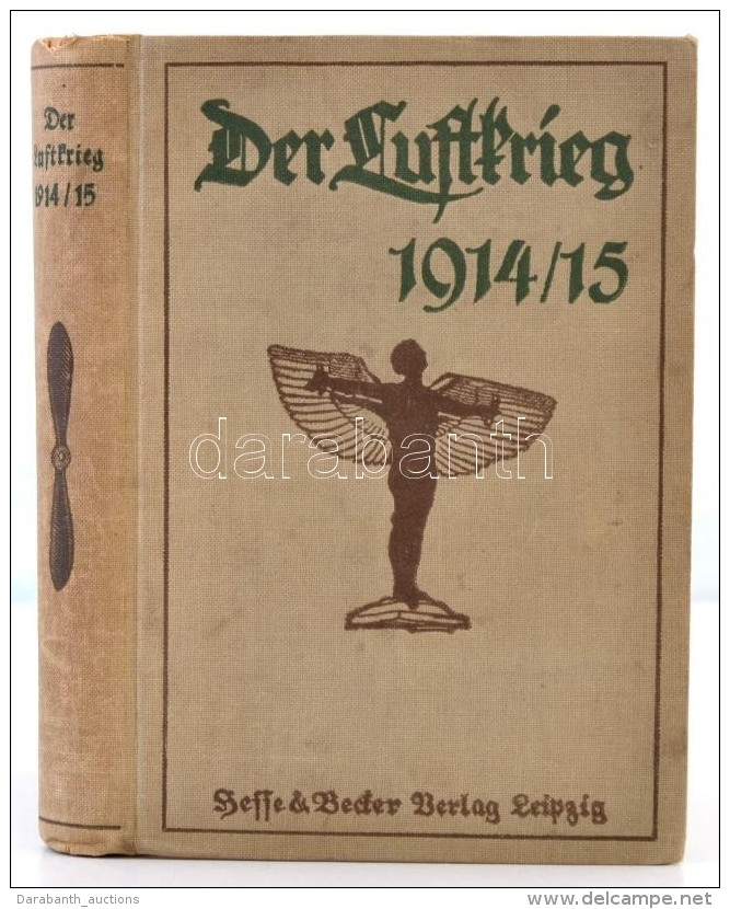 Der Luftkieg 1914/1915 Unter Verwendung Von Felpostbreifen Und Berichten Von Augenzeugen Dargestellt Von Einem... - Unclassified