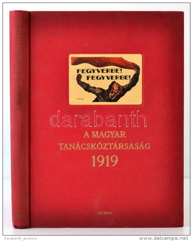 Magyar Tan&aacute;csk&ouml;zt&aacute;rsas&aacute;g 1919. Bp., 1949, Magyar Munk&aacute;smozgalmi Int&eacute;zet,... - Sin Clasificación