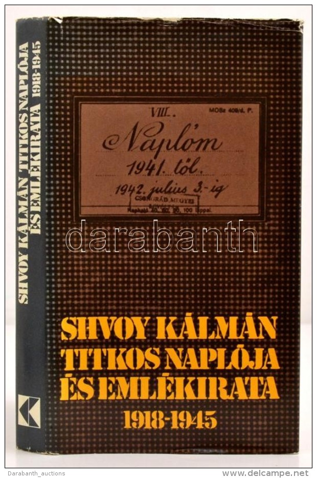 Shvoy K&aacute;lm&aacute;n Titkos Napl&oacute;ja &eacute;s Eml&eacute;kirata 1918-1945. Sajt&oacute; Al&aacute;... - Sin Clasificación