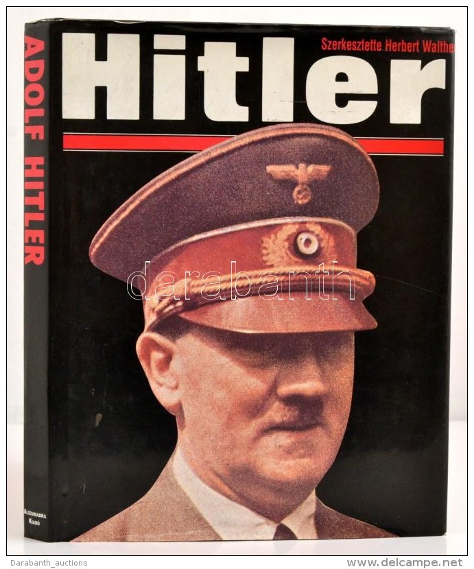 Hitler. Szerk.: Herbert Walther. Ford&iacute;totta Dr. Horv&aacute;th G&aacute;bor. P&eacute;cs,&eacute;.n.,... - Unclassified
