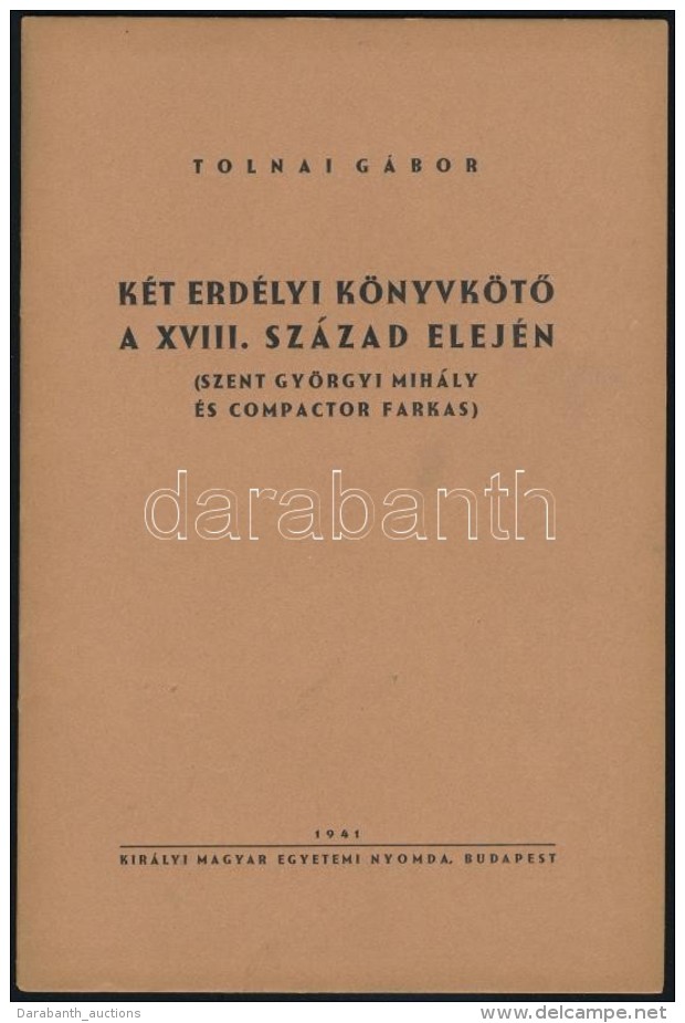 Tolnai G&aacute;bor: K&eacute;t Erd&eacute;lyi K&ouml;nyvk&ouml;tÅ‘ A XVIII. Sz&aacute;zad Elej&eacute;n. (Szent... - Sin Clasificación