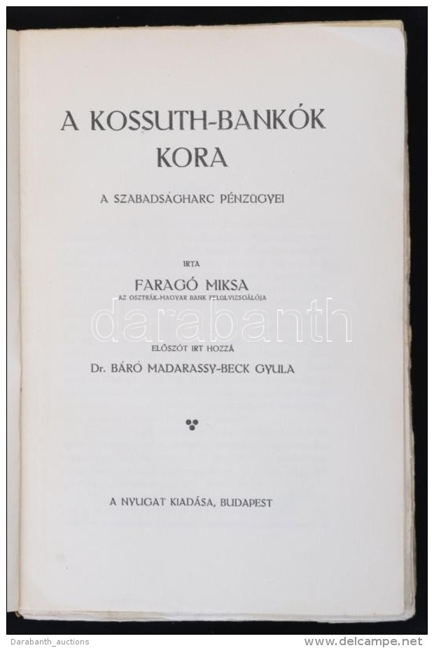 Farag&oacute; Miksa: A Kossuth-bank&oacute;k Kora. A Szabads&aacute;gharc P&eacute;nz&uuml;gyei. ElÅ‘sz&oacute;t... - Sin Clasificación