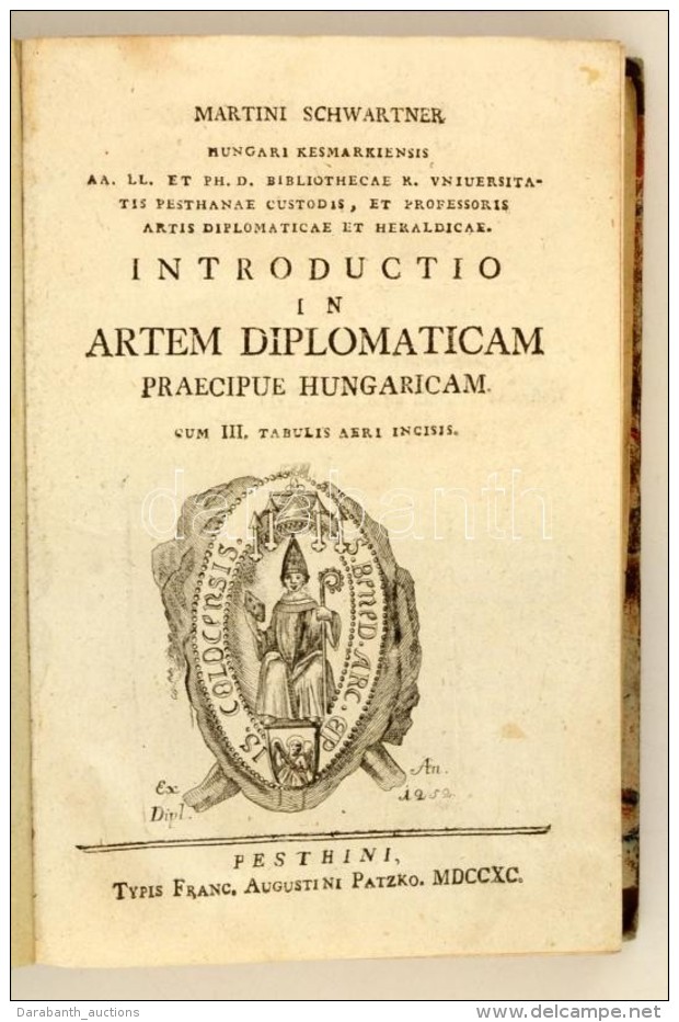 Schwartner, (M&aacute;rton) Martin: Introductio In Artem Diplomaticam Praecipue Hungaricam. Cum III. Tabulis Aeri... - Non Classificati