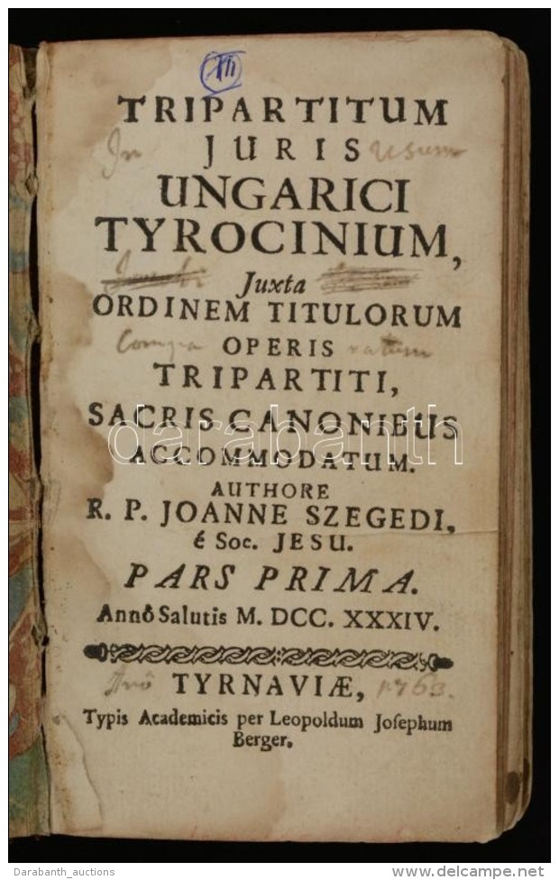 Szegedi J&aacute;nos: Tripartitum Juris Ungarici Tyrocinium Huxta Ordinem Titulorum Operis Tripartiti Sacris... - Sin Clasificación