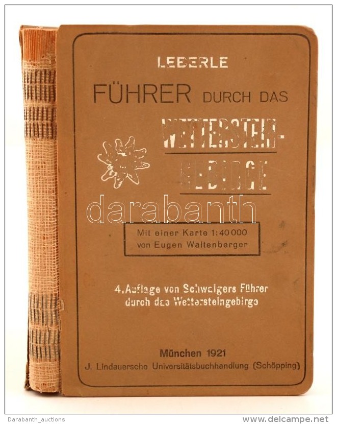 Leberle, F&uuml;hrer Durch Das Wettersteingebirge. Szerk.: Kadner, Herbert. M&uuml;nchen, 1921, J. Lindauersche... - Unclassified