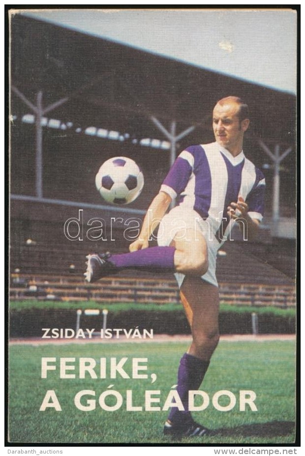 Zsiday Istv&aacute;n: Ferike, A G&oacute;le&aacute;dor. (Bene Ferenc &eacute;letreg&eacute;nye.) Bp., 1984,... - Unclassified