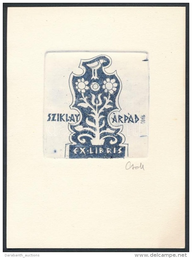 Cseh Guszt&aacute;v (1934-1985) Ex Libris Sziklay &Aacute;rp&aacute;d. R&eacute;zkarc, Pap&iacute;r, Jelzett, 6x6... - Other & Unclassified